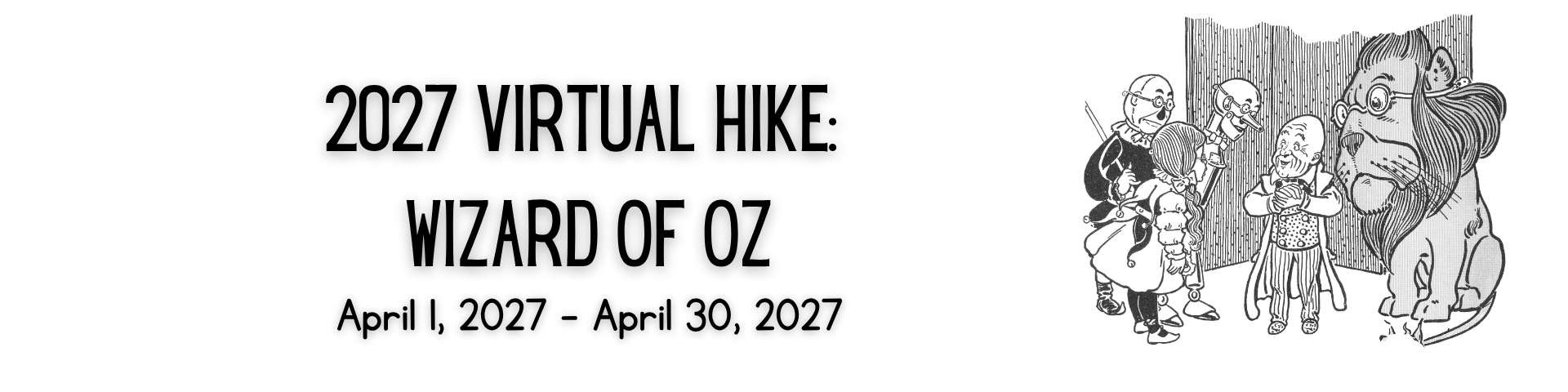 2027 Virtual Hike: Wizard of Oz, April 2027